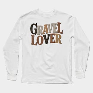 Gravel Lover Long Sleeve T-Shirt